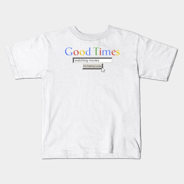 Good Times Watching Movies Kids T-Shirt by Graograman